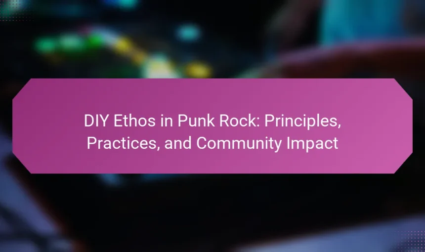 DIY Ethos in Punk Rock: Principles, Practices, and Community Impact