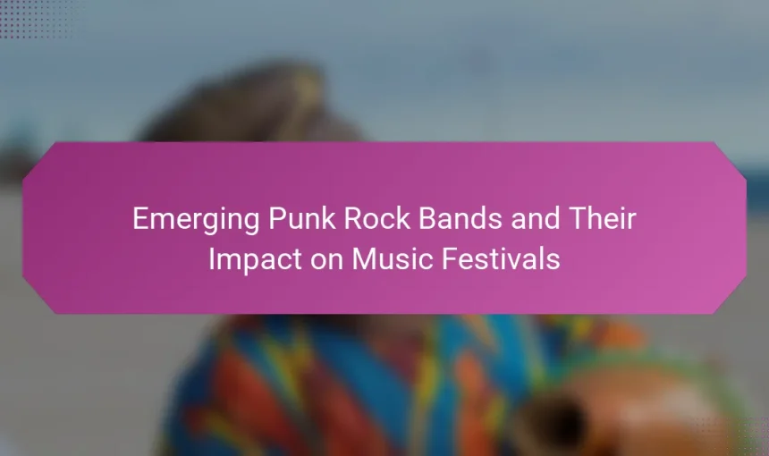 Emerging Punk Rock Bands and Their Impact on Music Festivals