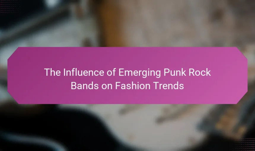 The Influence of Emerging Punk Rock Bands on Fashion Trends