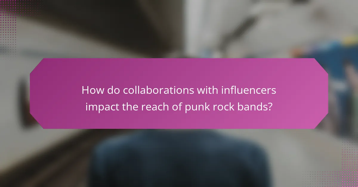 How do collaborations with influencers impact the reach of punk rock bands?