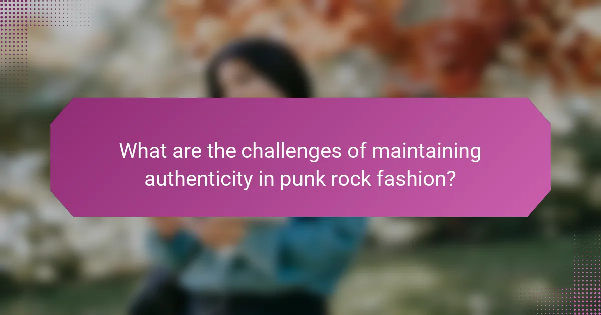 What are the challenges of maintaining authenticity in punk rock fashion?