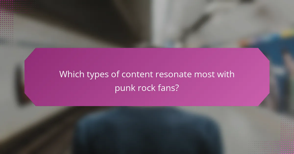 Which types of content resonate most with punk rock fans?